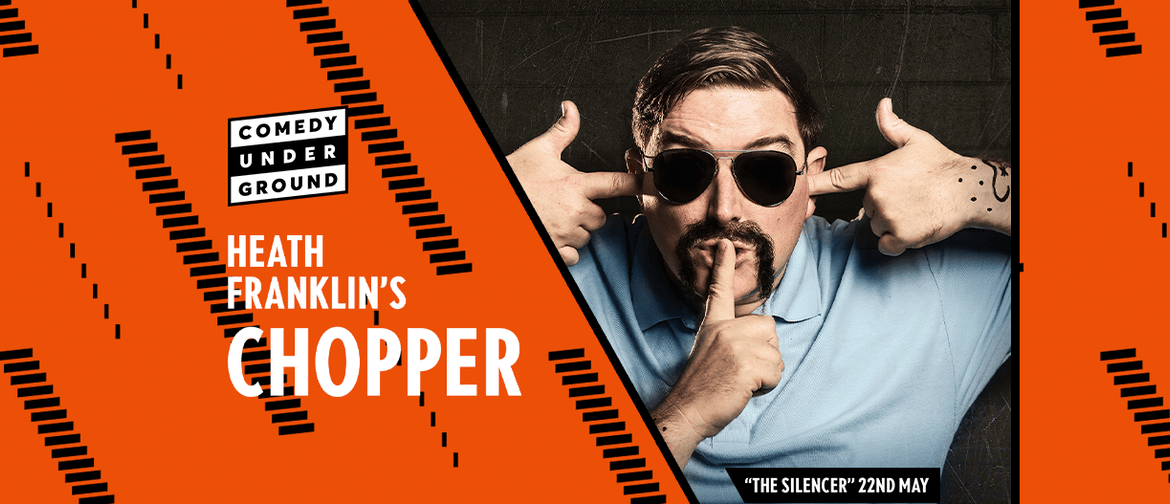 Heath Franklin's Chopper - The Silencer - Comedy Underground