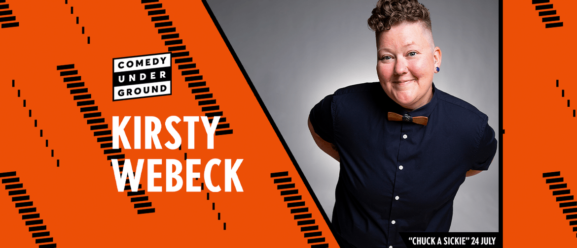 Kirsty Webeck - Chuck a Sickie - Comedy Underground