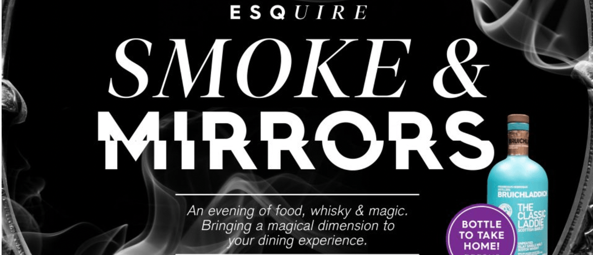 Smoke & Mirrors: An Evening of Food, Whisky & Magic