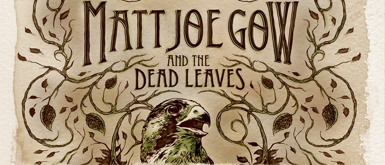 Matt Joe Gow And The Dead Leaves w/ Special Guests