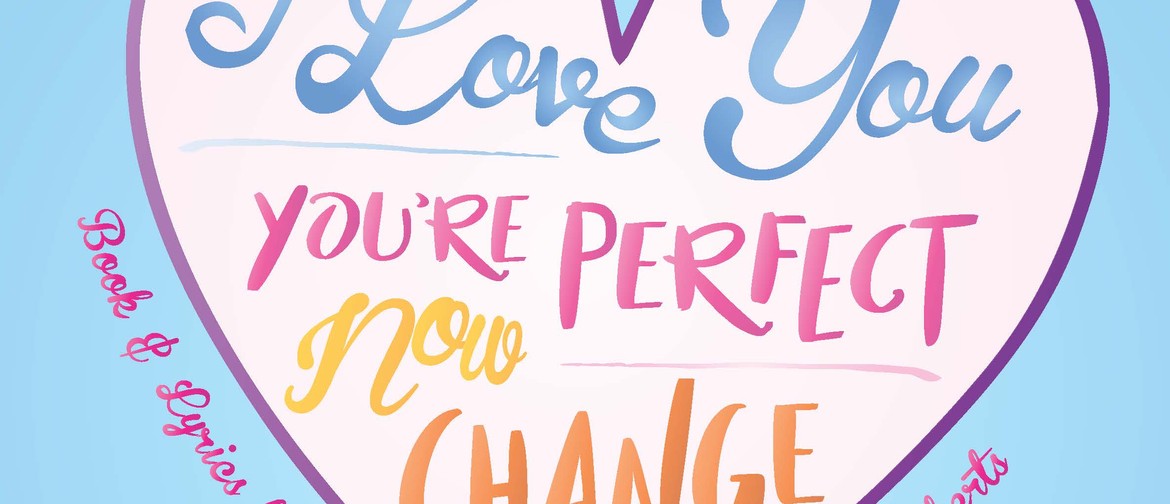 I Love You, You're Perfect, Now Change