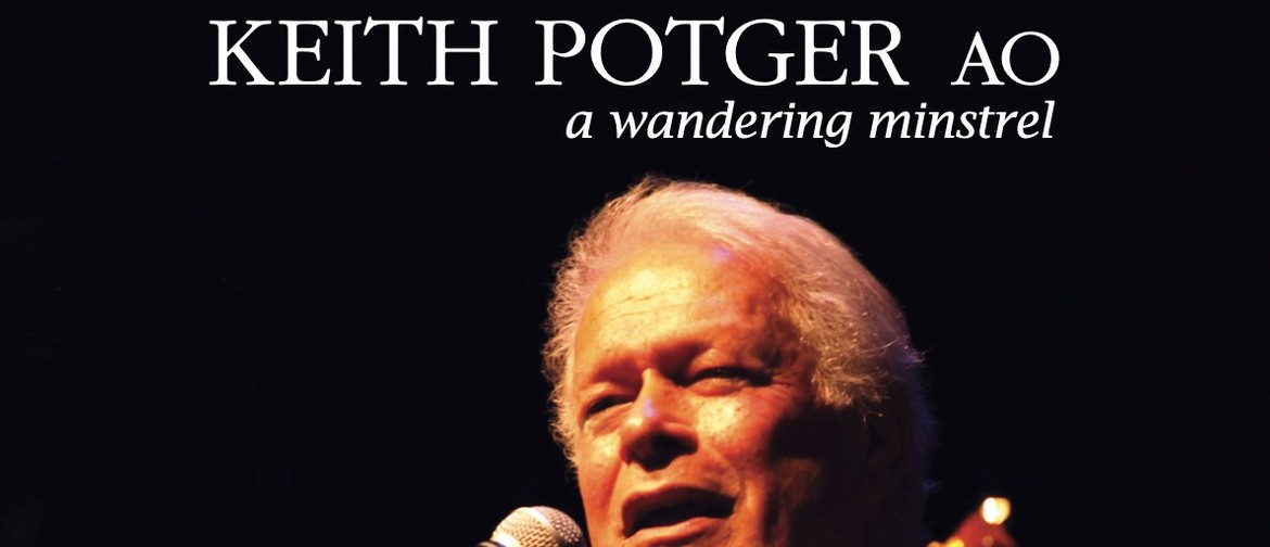 Keith Potger (The Seekers) - A Wandering Minstrel: CANCELLED