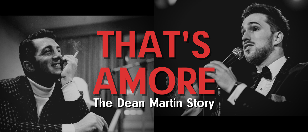 That’s Amore - The Dean Martin Story - Sinatra Style