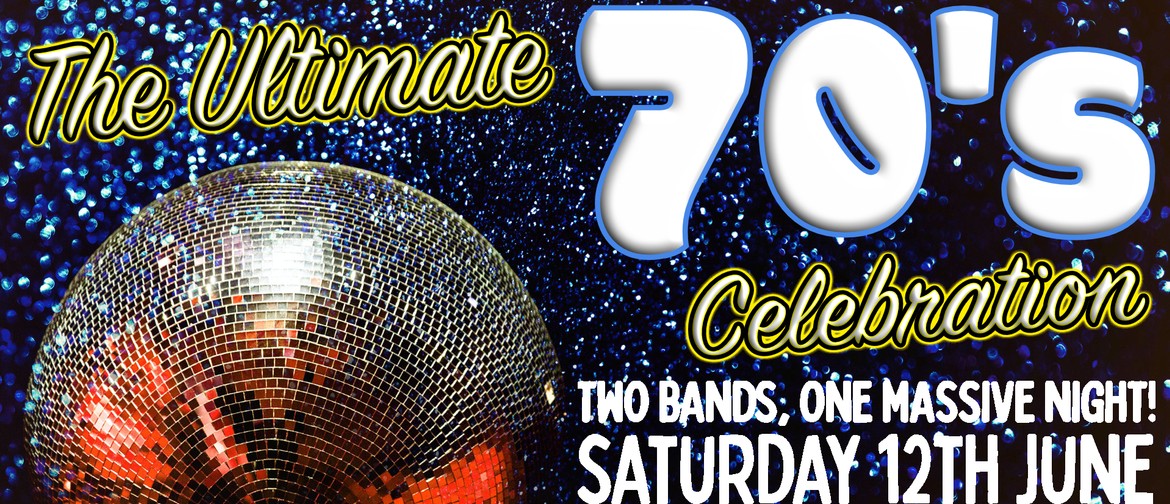 The Ultimate 70s Celebration Night