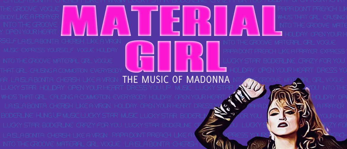 Material Girl - The Music of Madonna