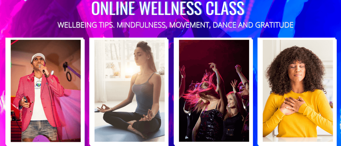 Online Wellness Class: Tips, Mindfulness, Movement, Dance