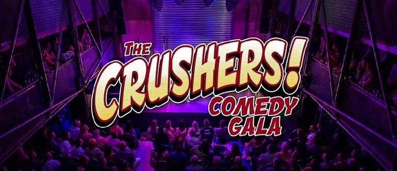 The Crushers Comedy Gala