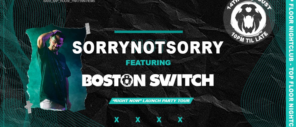 SorryNotSorry ft. Boston Switch