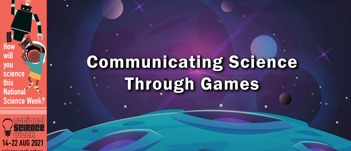 Communicating Science Through Games Workshop (Women & Girls)