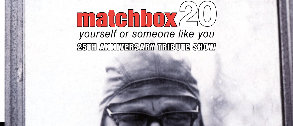 Matchbox Twenty - 25th Anniversary Tribute Show