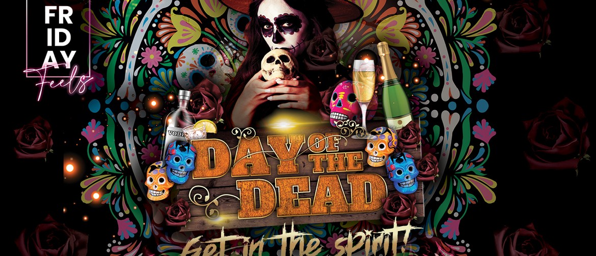 Friday Feels Day of the Dead Party