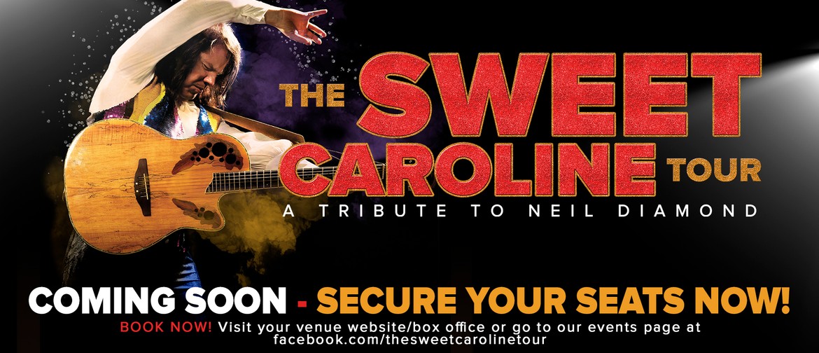 The Sweet Caroline Tour: A Tribute to Neil Diamond: CANCELLED
