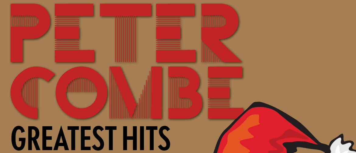 Peter Combe Greatest Hits with a Touch of Christmas