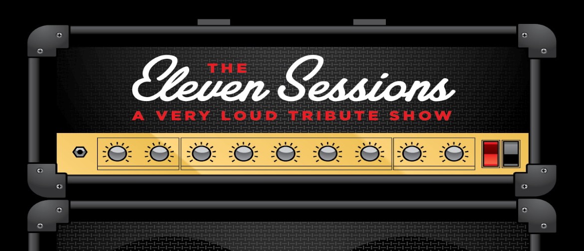 The Eleven Sessions - A Very Loud Tribute