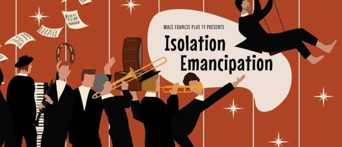 Mace Francis Plus 11: ‘Isolation Emancipation’ Launch