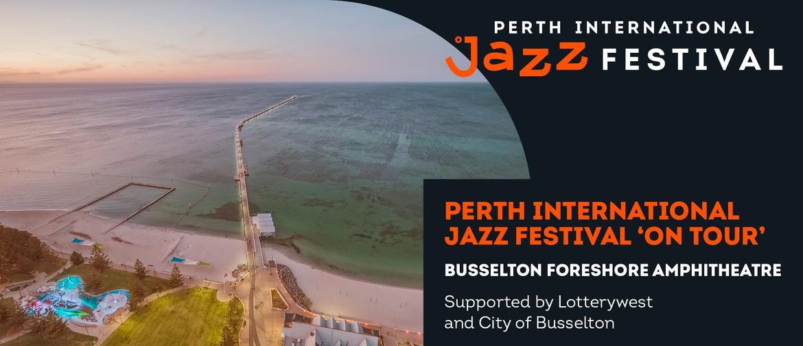 PIJF 'On Tour' in Busselton