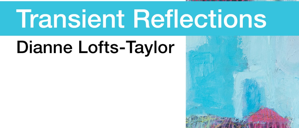 Artist in Focus - Dianne Lofts-Taylor
