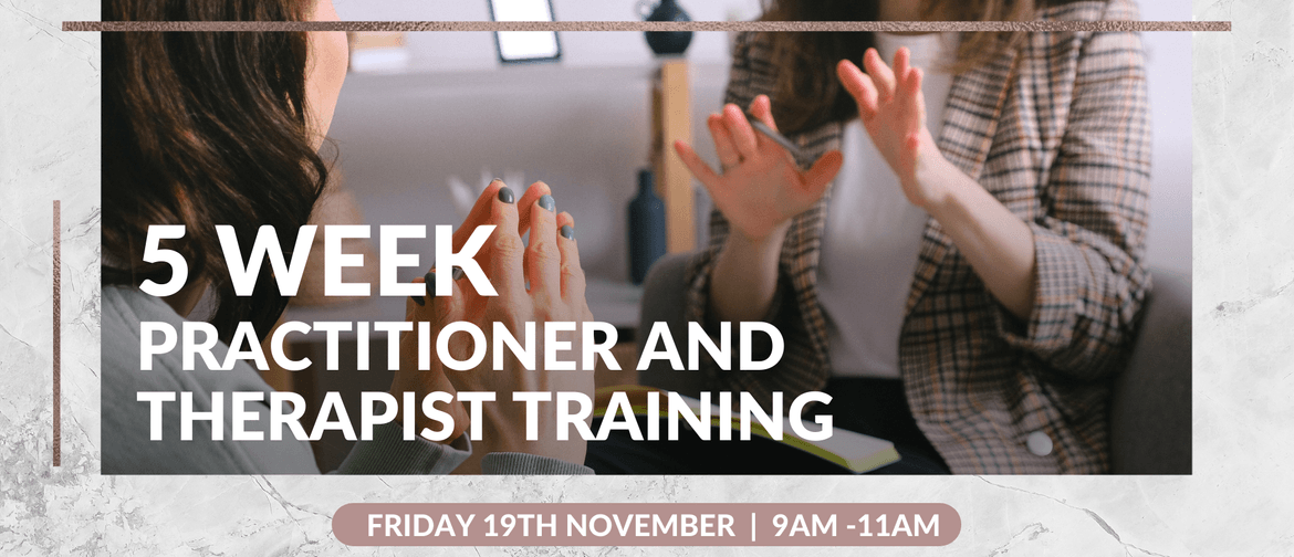 5 Week Practitioner and Therapist Training