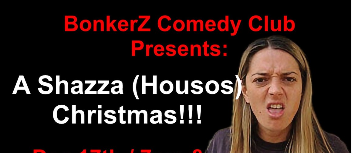 BonkerZ Presents A Shazza (Housos) FU*K'N Christmas!