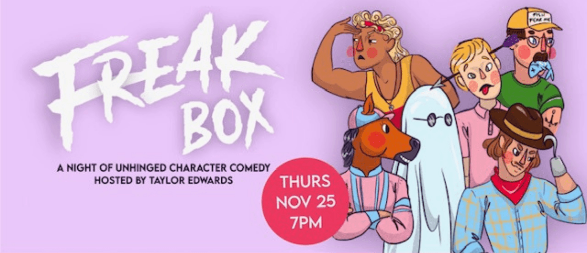 Freak Box - A Night of Unhinged Character Comedy