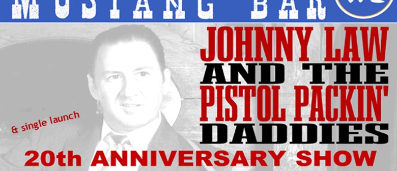 20th Anniversary - Johnny Law & The Pistol Packin' Daddies
