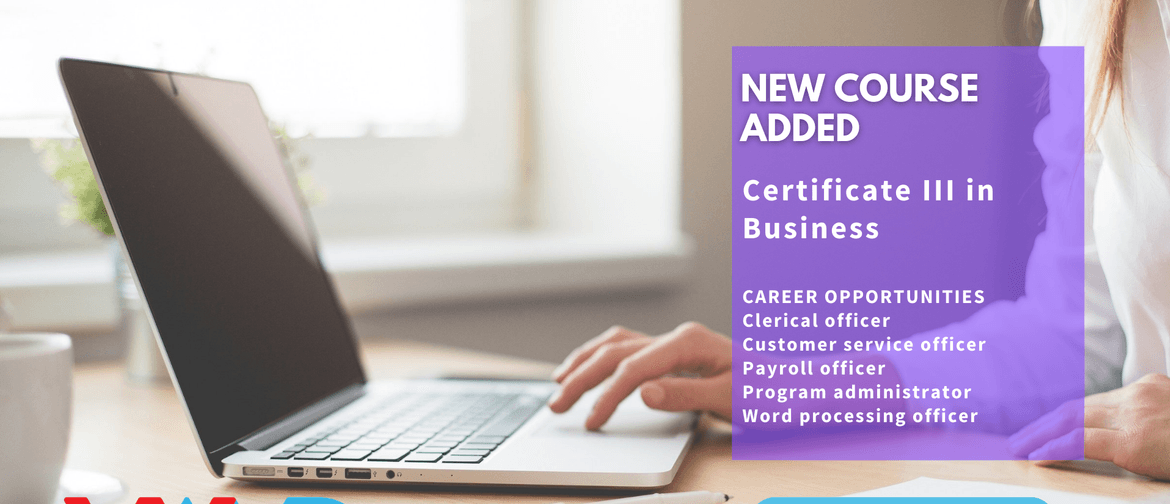 Certificate III In Business (for Ages 15-25 Years Old)