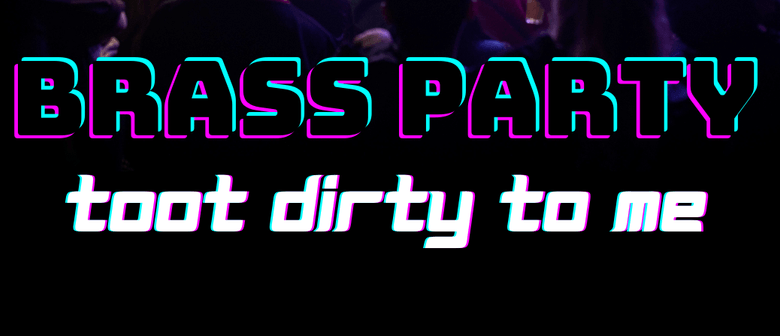 Brass Party: Toot Dirty to Me