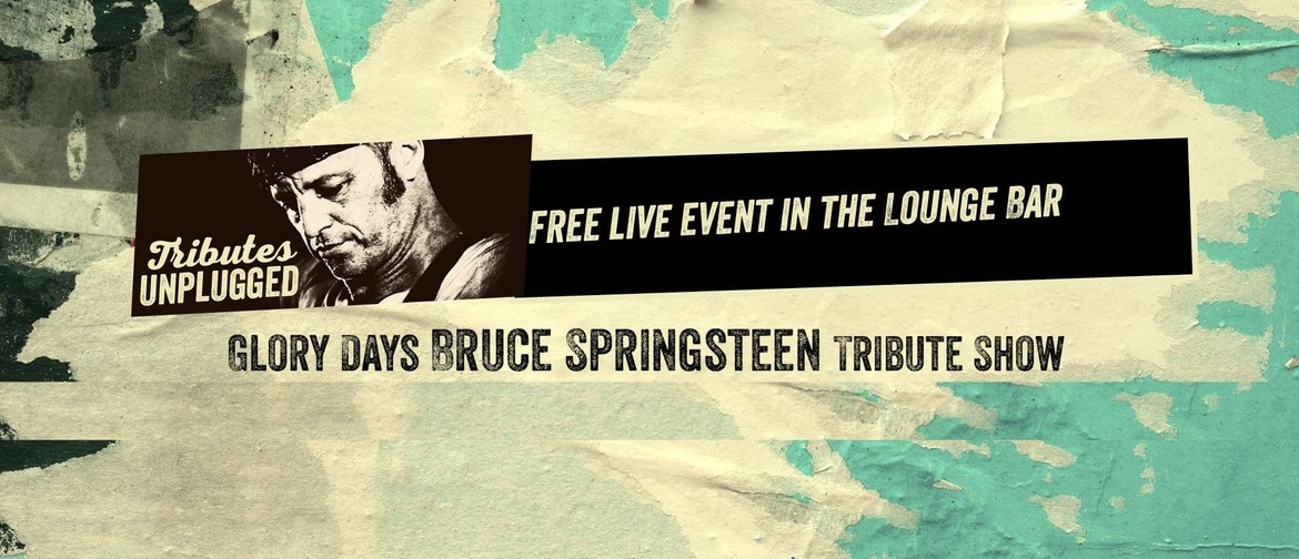 Glory Days - The Springsteen Experience Unplugged