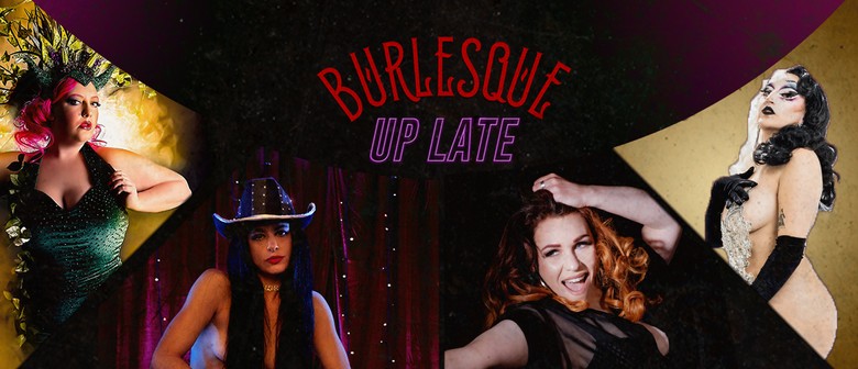 Burlesque Up Late