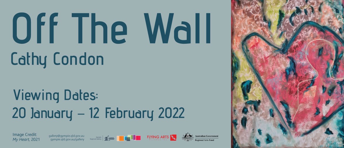 "Off the Wall" an exhibition by Cathy Condon