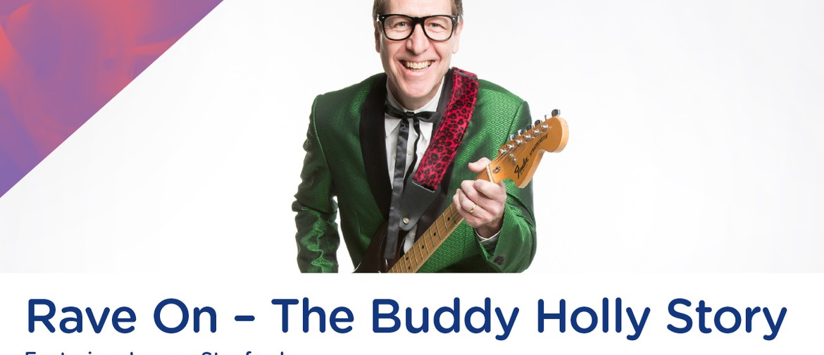 Rave On – The Buddy Holly Story Featuring Jeremy Stanford