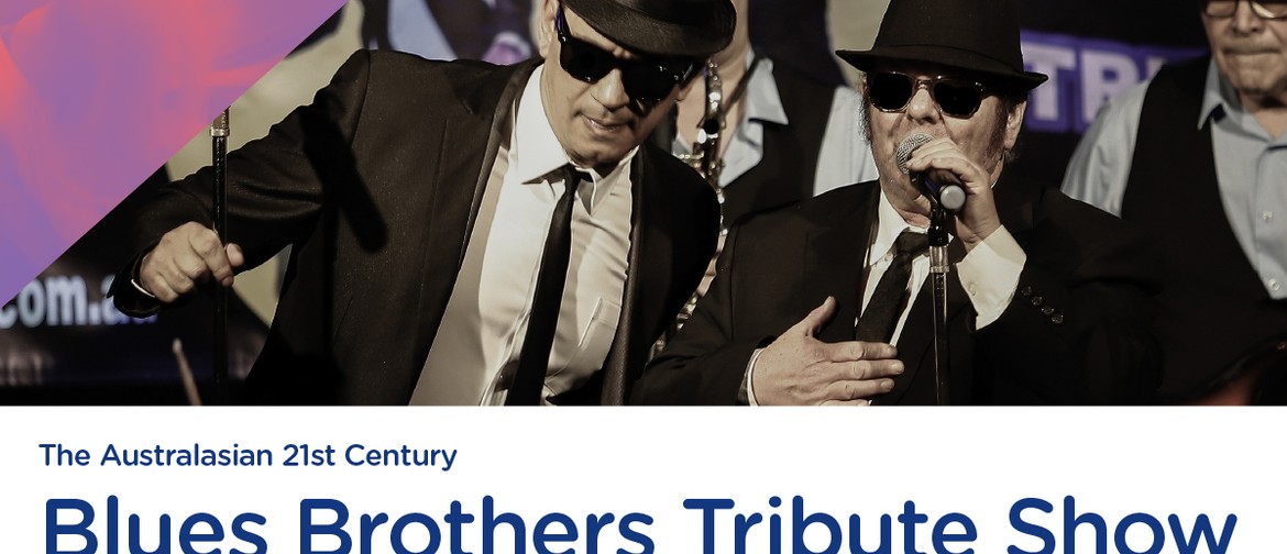 The Australasian 21st Century Blues Brothers Tribute Show