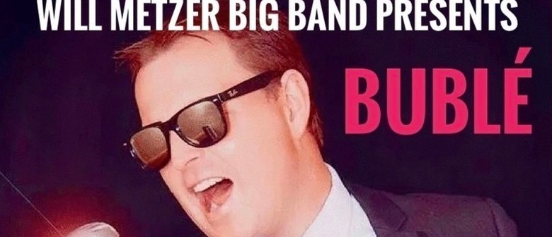 Will Metzer Big Band Presents Buble - Fringe Festival Event