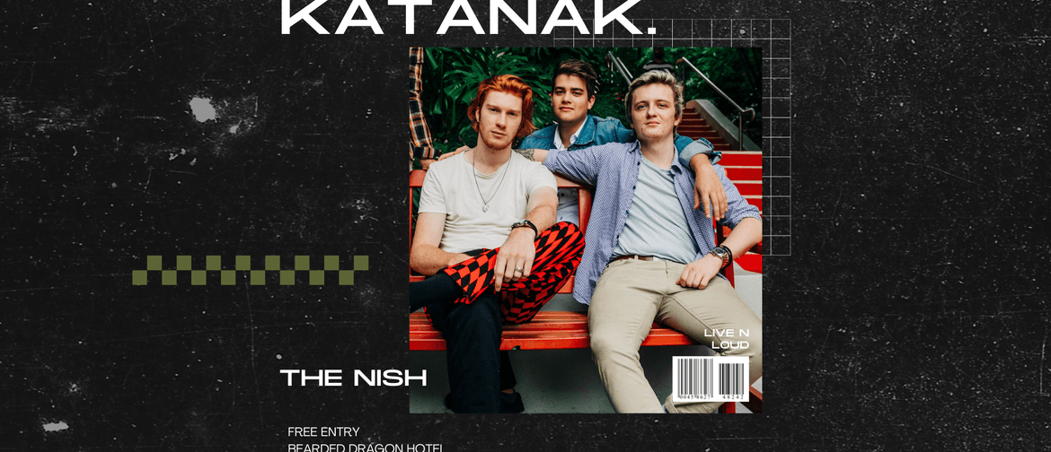 Katanak & The Nish at Bearded Dragon