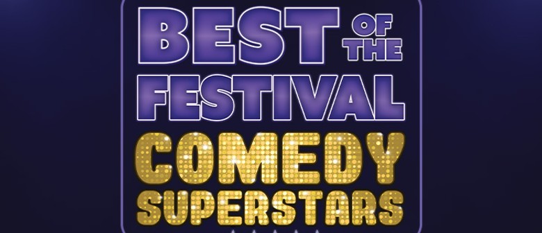 Best of The Festival: Comedy Superstars