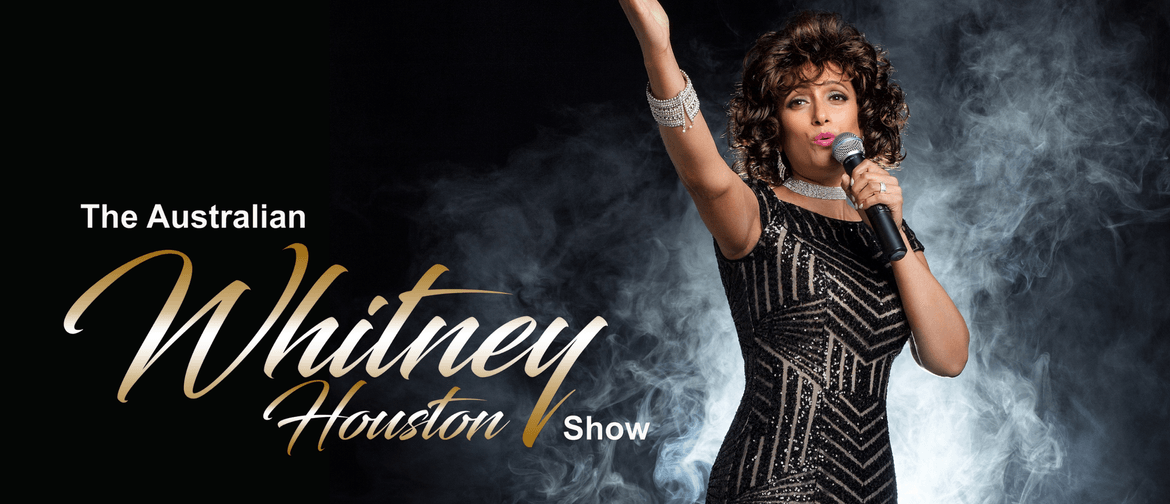 Celebrating Whitney: Australian Whitney Houston Show