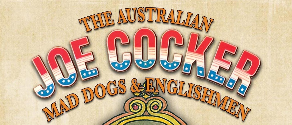 The Australian Joe Cocker ‘Mad Dogs & Englishmen’