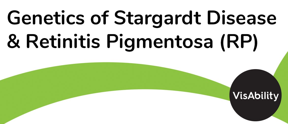 Genetics of Stargardt Disease & Retinitis Pigmentosa (RP) Genetics of Stargardt Disease & Retinitis Pigmentosa (RP)