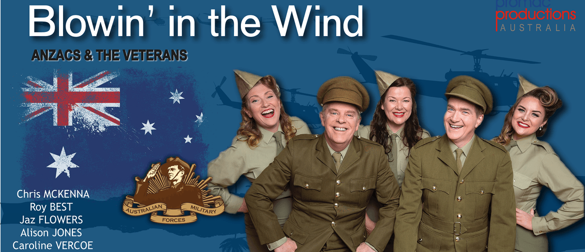 Blowin' in the Wind - A Tribute to the ANZACs & War Veterans