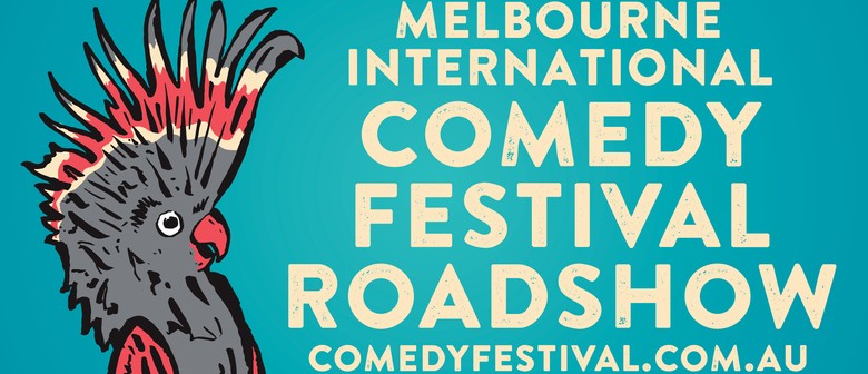 2022 Melbourne International Comedy Festival Roadshow