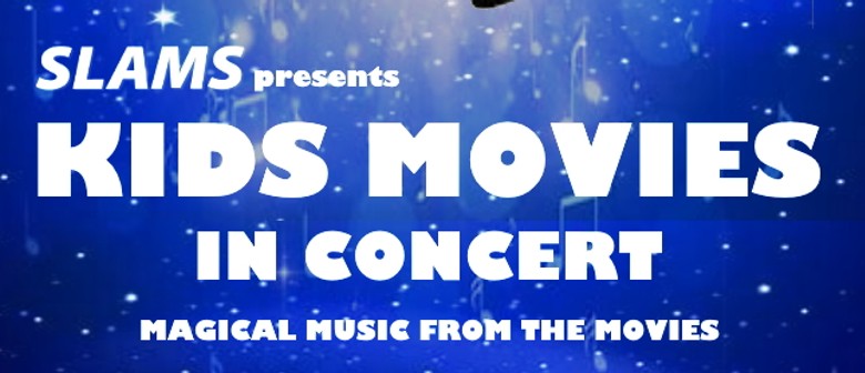 SLAMS presents Kids Movies in Concert