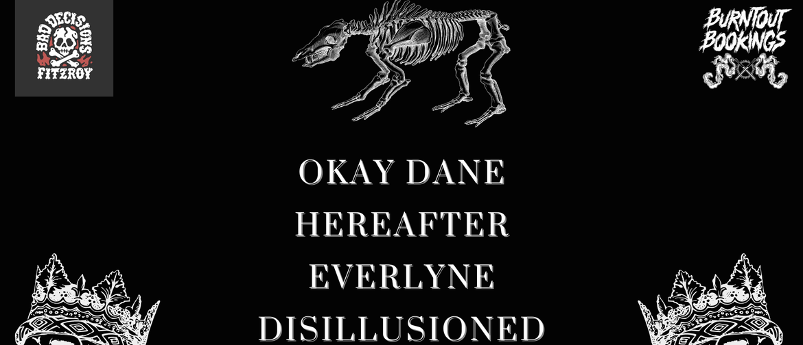 Okay Dane, Disilusioned, Hereafter, Everlyne