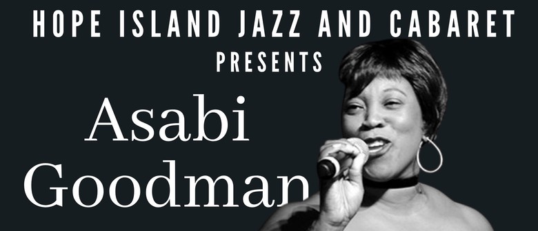 Hope Island Jazz and Cabaret presents Asabi Goodman