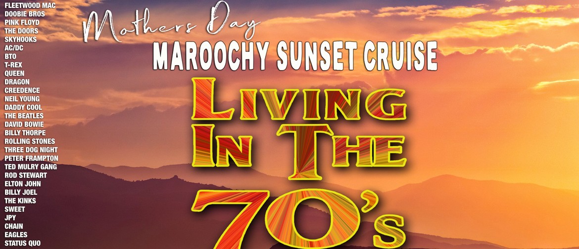 Mother's Day 70s Maroochy River Sunset Cruise