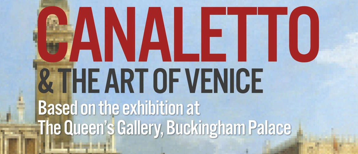 Exhibition On Screen-Canaletto-Art of Venice