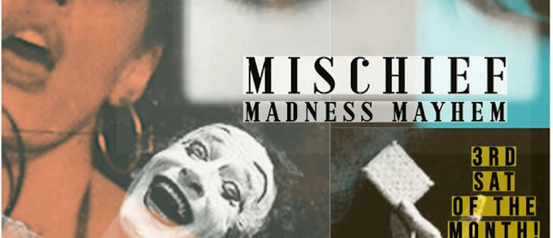 Mischief, Madness and Mayhem