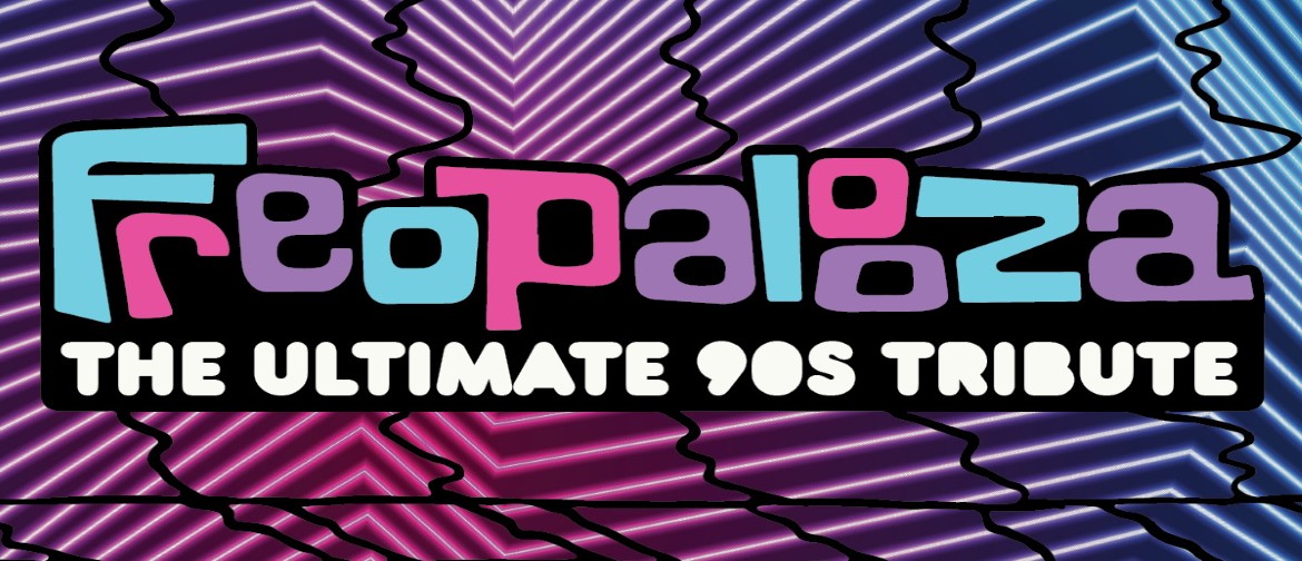 FREOPALOOZA - The Ultimate 90s Tribute