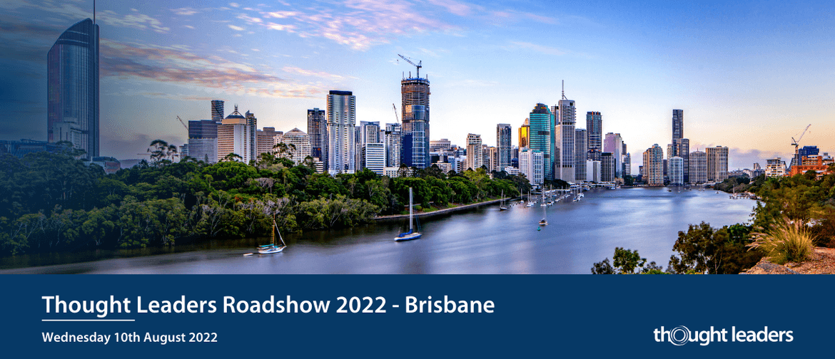 Thought Leaders 2022 Roadshow - Brisbane