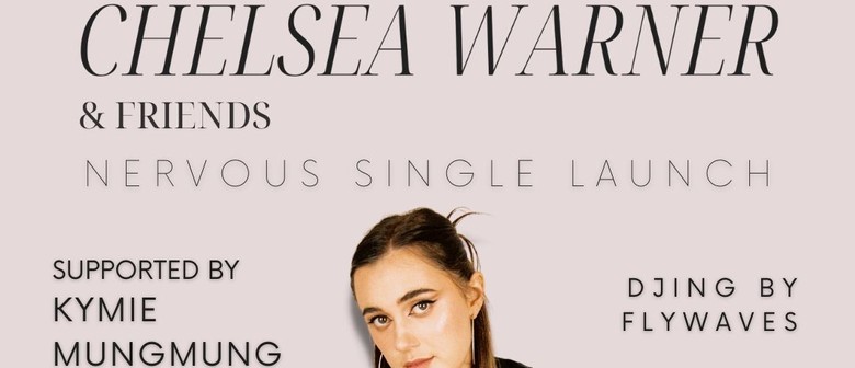 Chelsea Warner: 'Nervous' Single Launch w/ Kymie, MUNGMUNG