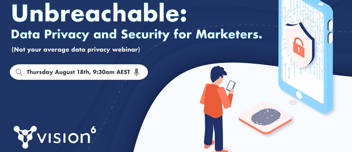 Unbreachable: Data Privacy and Security for Marketers